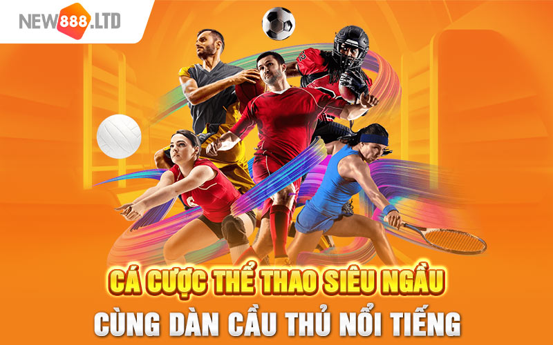 Cá cược thể thao siêu ngầu cùng dàn cầu thủ nổi tiếng