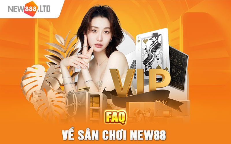 FAQ về sân chơi New88