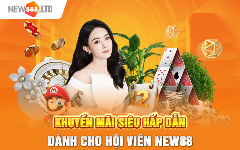 Khuyến mãi siêu hấp dẫn dành cho hội viên New88