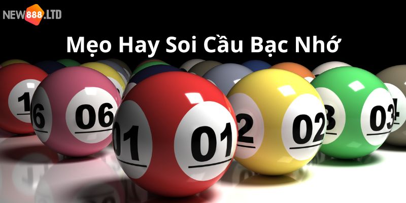 Giới thiệu khái niệm mẹo hay soi cầu bạc nhớ